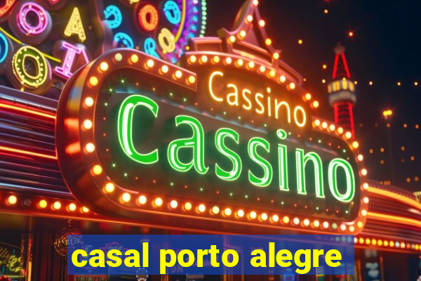 casal porto alegre